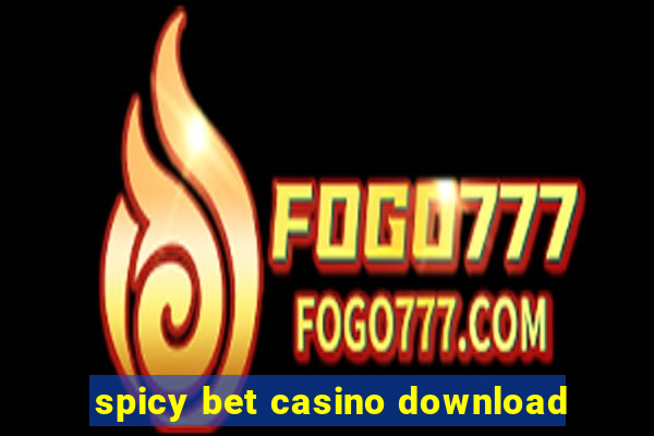 spicy bet casino download